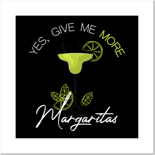 yes give me more margarita Posters and Art